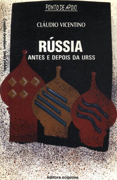 Rússia: Antes E Depois Da Urss