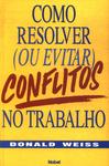 Como Resolver (ou Evitar) Conflitos No Trabalho