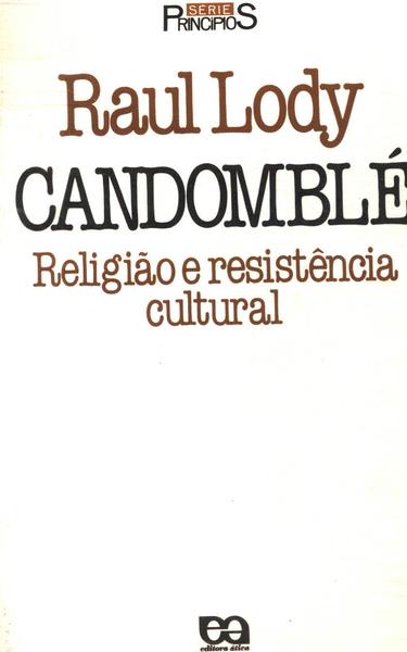 Candomblé: Religião E Resistência Cultural