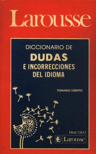 Larousse Diccionario De Dudas E Incorrecciones Del Idioma (1988)