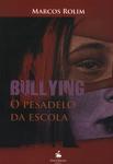 Bullying: O Pesadelo Da Escola