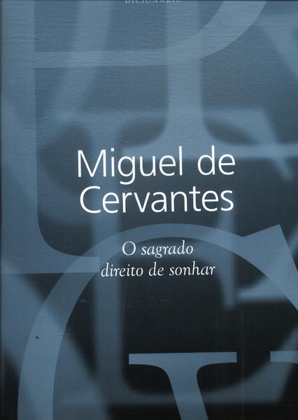 Miguel De Cervantes: O Sagrado Direito De Sonhar (inclui Caixa Com Cd)