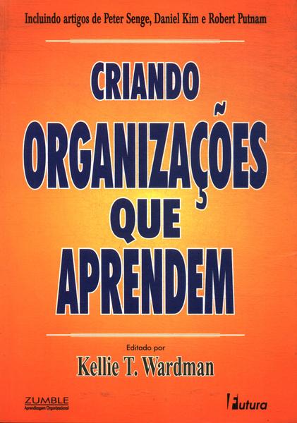 Criando Organizações Que Aprendem