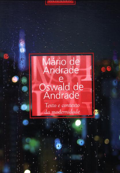 Mário De Andrade E Oswald De Andrade: Texto E Contexto Da Modernidade (sem Caixa E Com Cd)