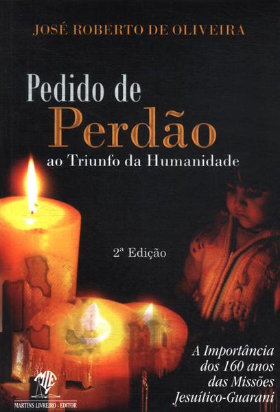 Pedido De Perdão Ao Triunfo Da Humanidade