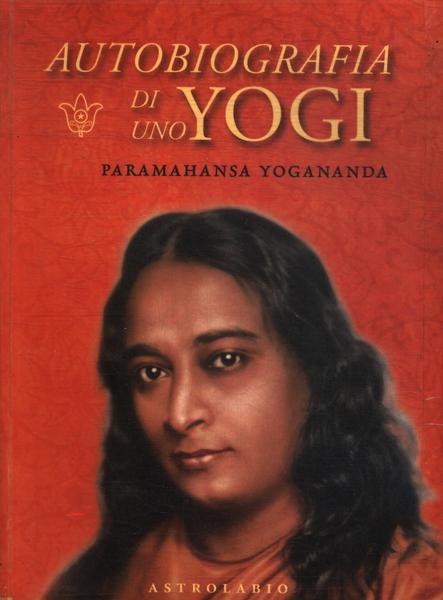Autobiografia Di Uno Yogi