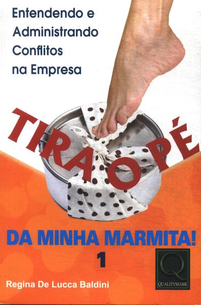 Tira O Pé Da Minha Marmita!