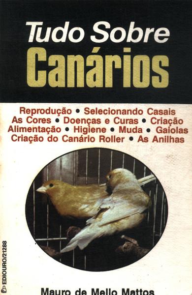 Tudo Sobre Canários