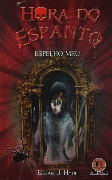 Hora Do Espanto: Espelho Meu