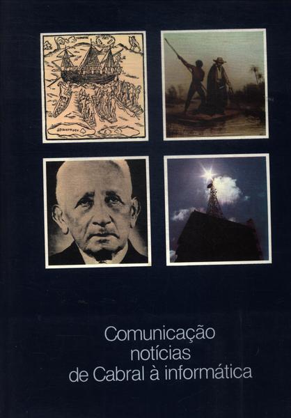 Comunicação: Notícias De Cabral À Informática