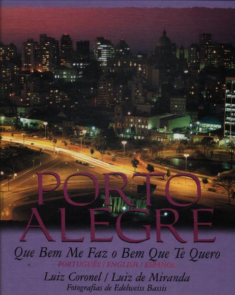 Porto Alegre: Que Bem Me Faz O Bem Que Te Quero
