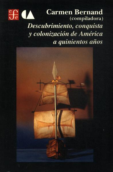 Descubrimiento, Conquista Y Colonización De América A Quinientos Años