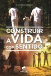 Construir A Vida Com Sentido