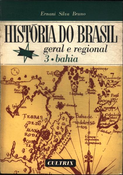 História Do Brasil: Geral E Regional Vol 3