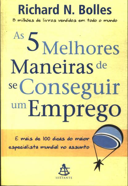 As 5 Melhores Maneiras De Conseguir Um Emprego