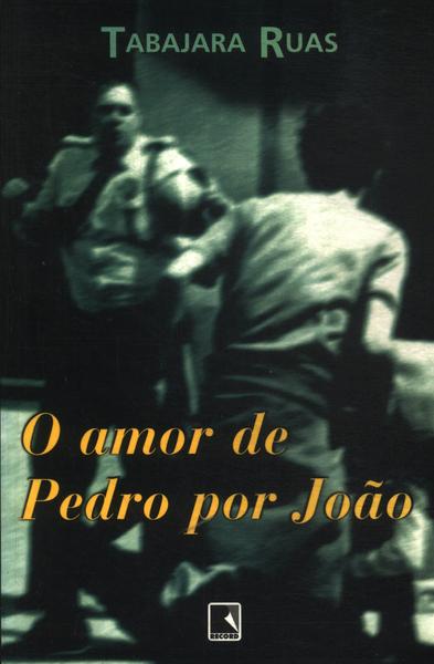 O Amor De Pedro Por João