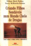 Criando Filhos Saudáveis Num Mundo Cheio De Drogas