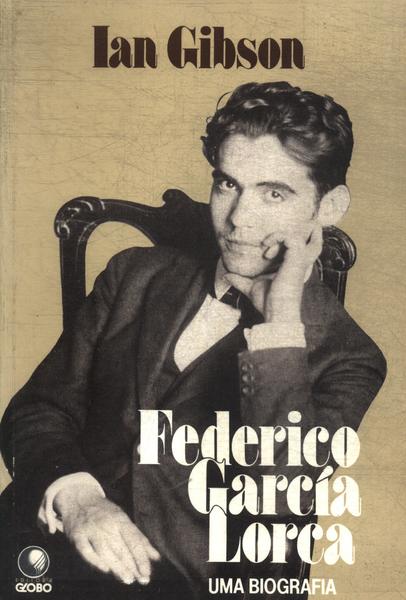 Federico García Lorca: Uma Biografia