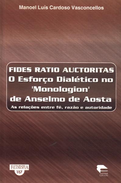 Fides Ratio Auctoritas: O Esforço Dialético No 'monologion' De Anselmo De Aosta