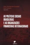 As Políticas Sociais Brasileiras E As Organizações Financeiras Internacionais