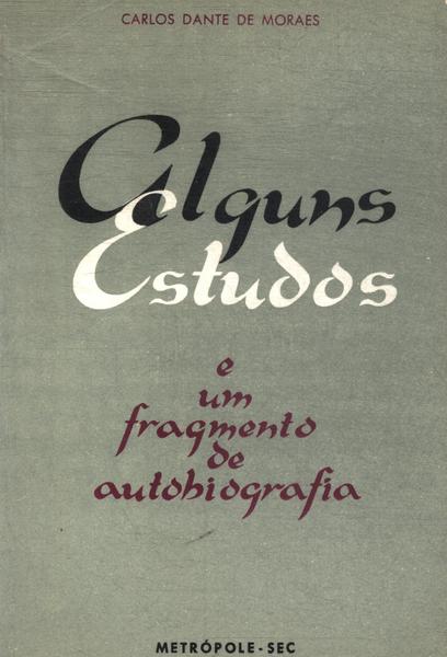 Alguns Estudos E Um Fragmento De Autobiografia