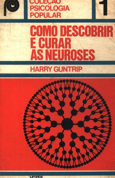 Como Descobrir E Curar As Neuroses