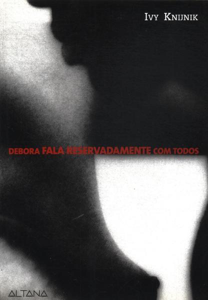 Debora Fala Reservadamente Com Todos