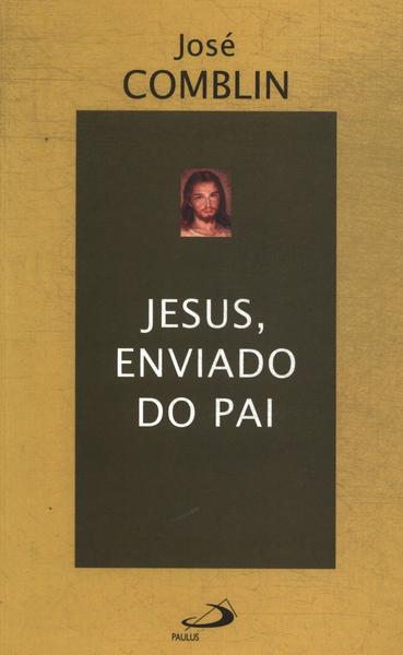 Jesus, Enviado Do Pai