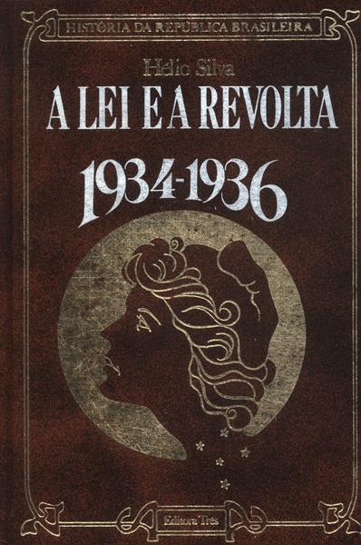 A Lei E A Revolta 1934-1936