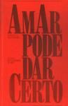 Amar Pode Dar Certo