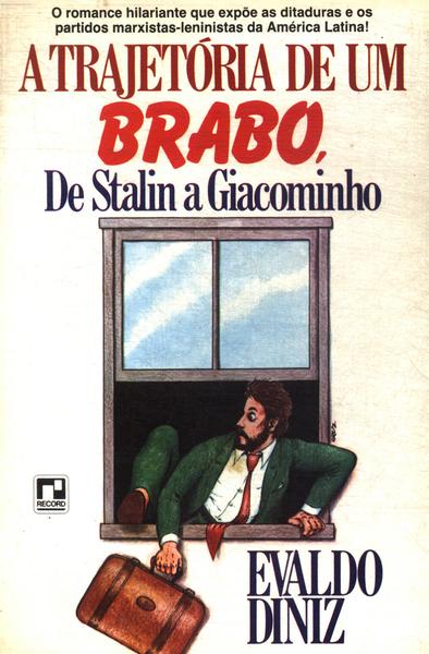 A Trajetória De Um Brabo, De Stalin A Giacominho