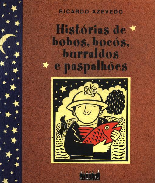 Histórias De Bobos, Bocós, Burraldos E Paspalhões