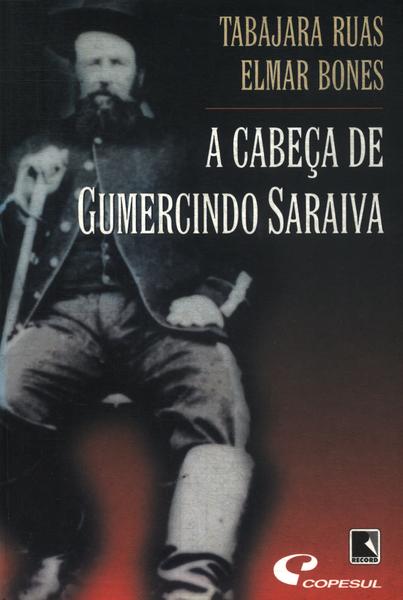 A Cabeça De Gumercindo Saraiva