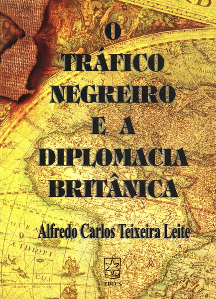 O Tráfico Negreiro E A Diplomacia Britanica
