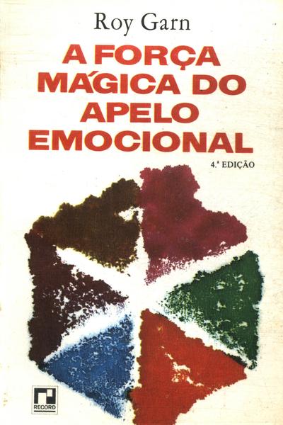 A Força Mágica Do Apelo Emocional