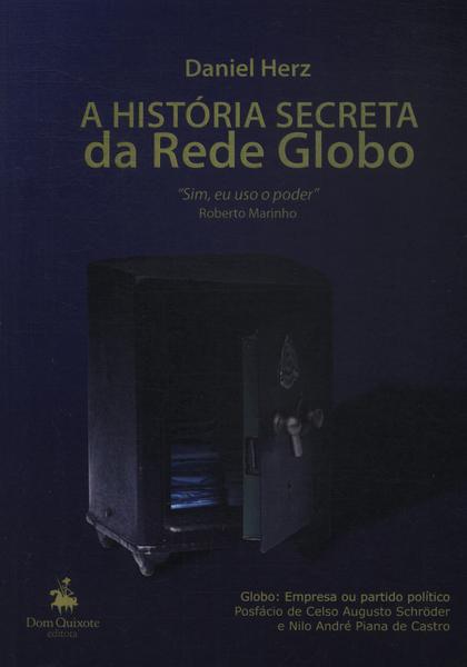 A História Secreta Da Rede Globo