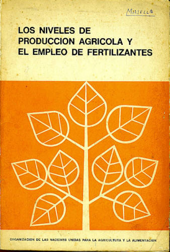 LOS NIVELES DE PRODUCCIÓN AGRICOLA Y EL EMPLEO DE FERTILIZANTES