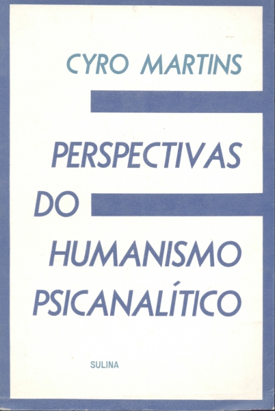 PERSPECTIVAS DO HUMANISMO PSICOANALÍTICO
