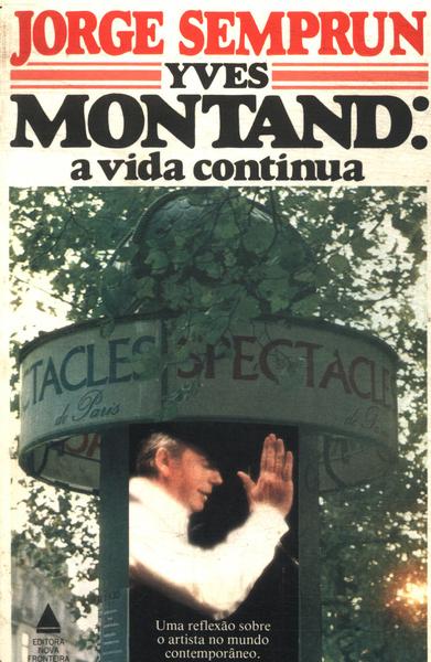 Yves Montand: A Vida Continua