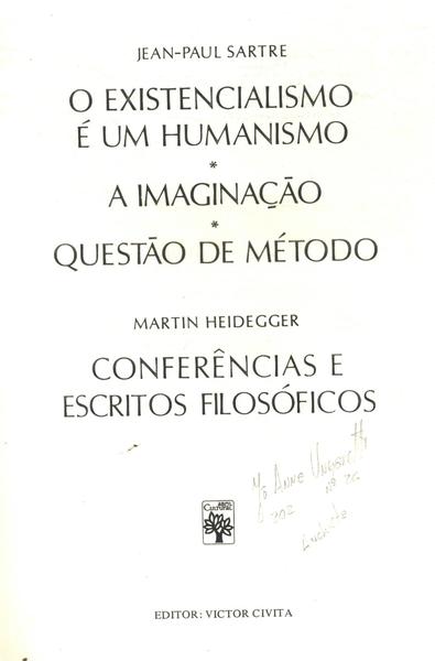 Os Pensadores: Sartre - Heidegger