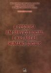 A Pesquisa Em Serviço Social E Nas Áreas Humano-Sociais