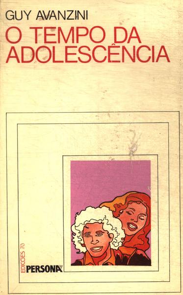 O Tempo Da Adolescência