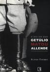 O Dia Em Que Getúlio Matou Allende