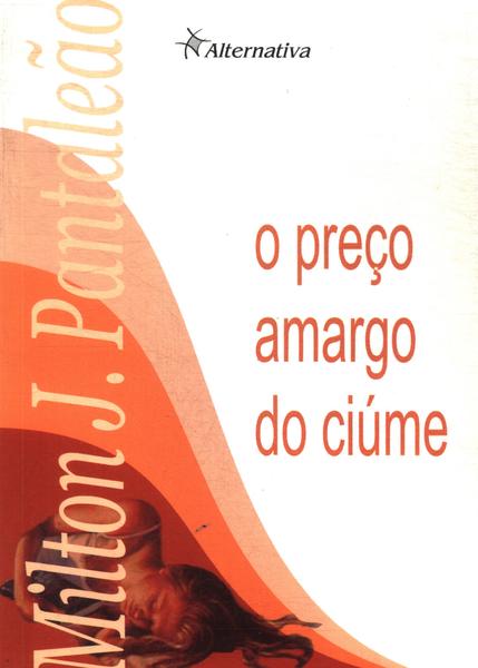 O Preço Amargo Do Ciúme