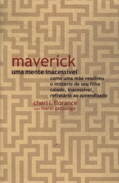 Maverick, Uma Mente Inacessível