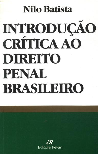 Introdução Crítica Ao Direito Penal Brasileiro
