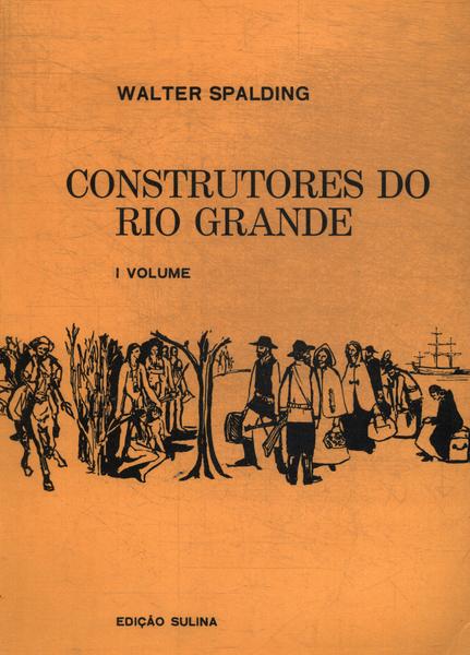 Construtores Do Rio Grande Vol 1
