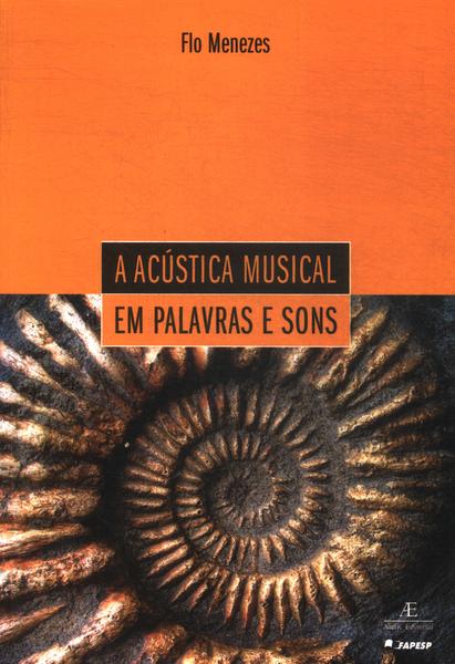 A Acústica Musical Em Palavras E Sons (inclui Cd)