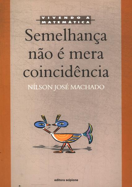 Semelhança Não É Mera Coincidência