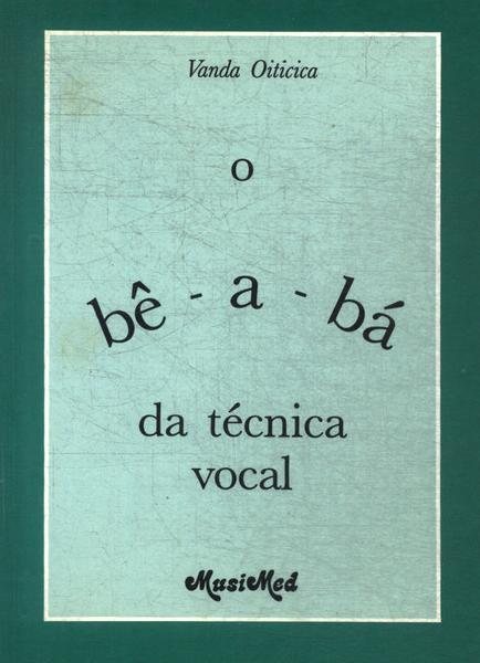 O Bê-a-bá Da Técnica Vocal